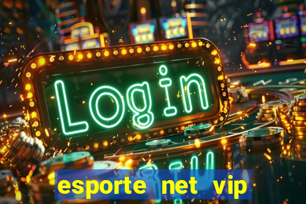 esporte net vip bet apostas